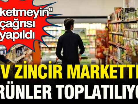 Dev zincir marketteki urunler toplatildi tuketmeyin cagrisi yapildi rWdUJ41t